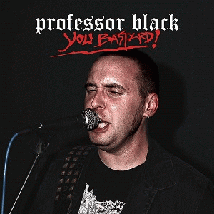 Professor Black : You Bastard!